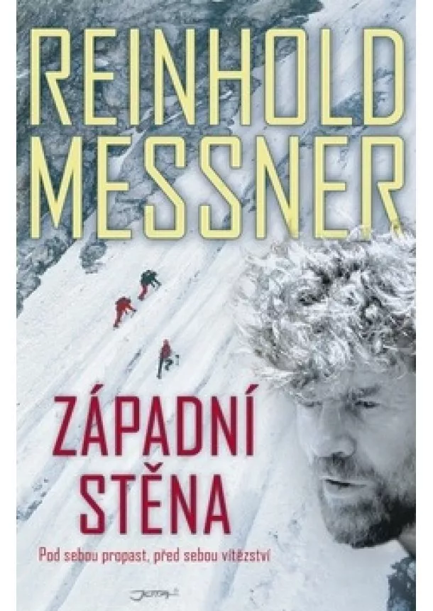 Reinhold Messner - Západní stěna - Pod sebou propast, před sebou vítězství