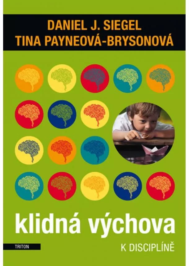 Daniel J. Siegel, Tina Payneová-Brysonová - Klidná výchova - K disciplíně