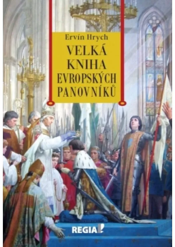 Ervín Hrych - Velká kniha evropských panovníků - 2.vydání