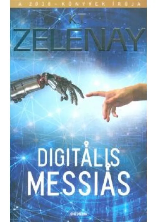 K. T. ZELENAY - DIGITÁLIS MESSIÁS