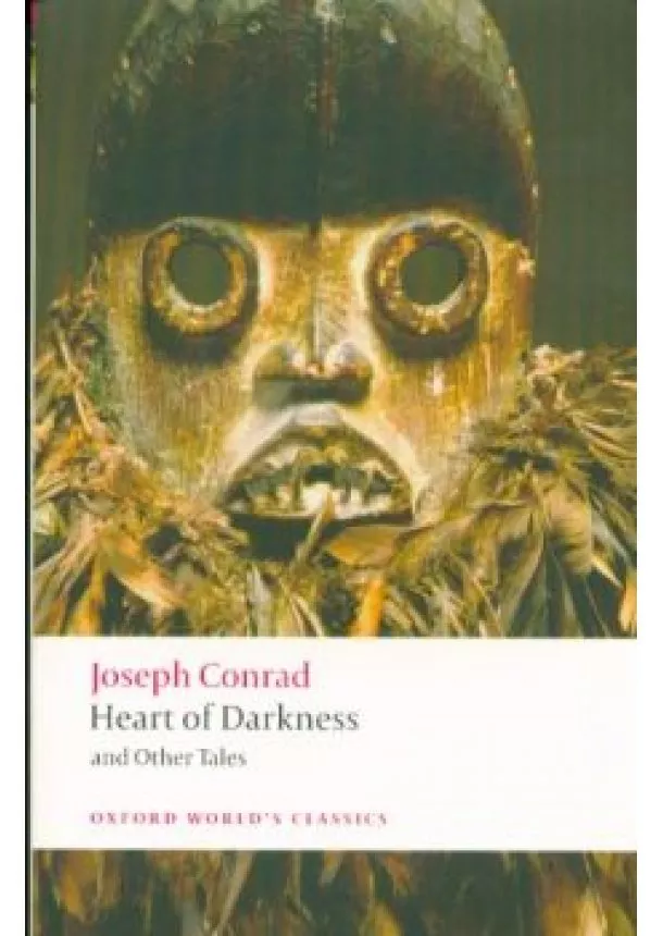 Joseph Conrad - HEART OF DARKNESS AND OTHER TALES