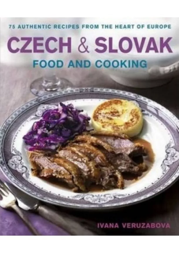 Ivana Veruzabová - Czech And Slovak Food And Cooking