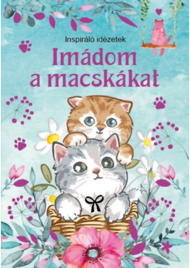 Imádom a macskákat - Inspiráló idézetek