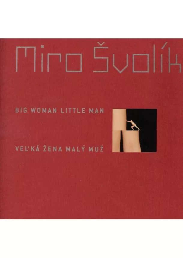 Miro Švolík - Velká žena malý muž/ Big Woman Little Man