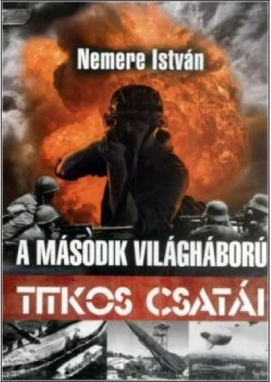 A második világháború titkos csatái