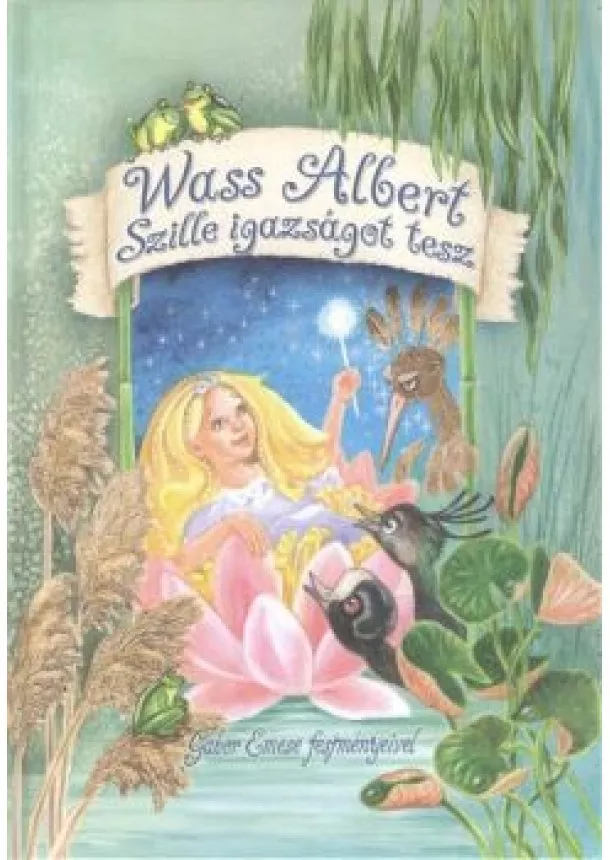 Wass Albert - SZILLE IGAZSÁGOT TESZ