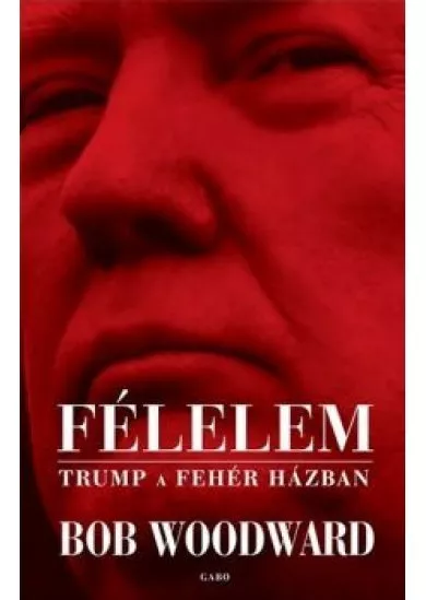 Félelem - Trump a Fehér Házban