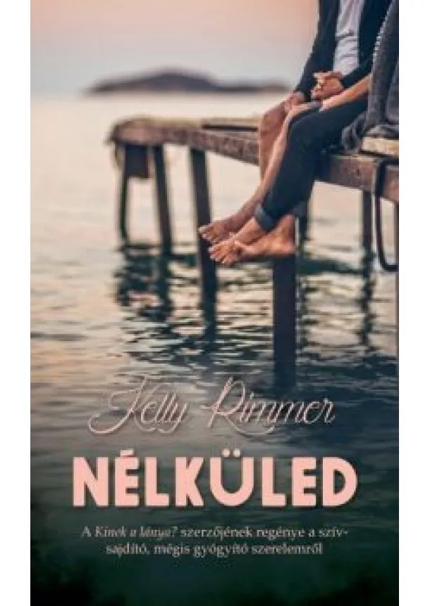 Kelly Rimmer - Nélküled