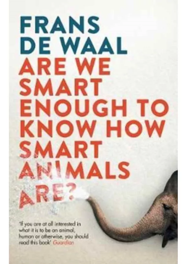 Frans de Waal - Are We Smart Enough to Know How Smart Animals Are