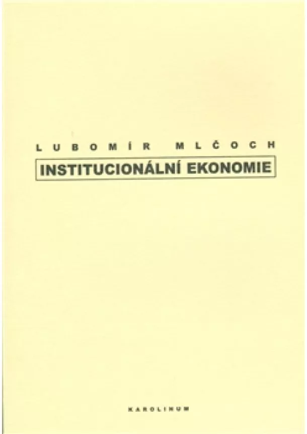 Lubomír Mlčoch - Institucionální ekonomie