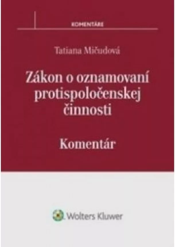 Tatiana Mičudová - Zákon o oznamovaní protispoločenskej činnosti - Komentár