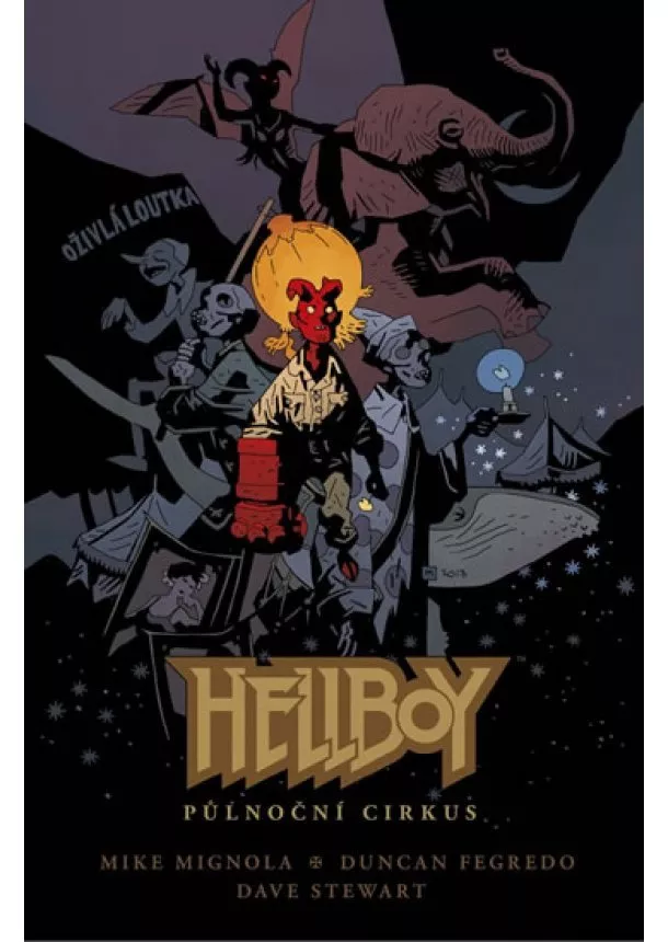 Mike Mignola, Duncan Fegredo, Dave Stewart - Hellboy - Půlnoční cirkus