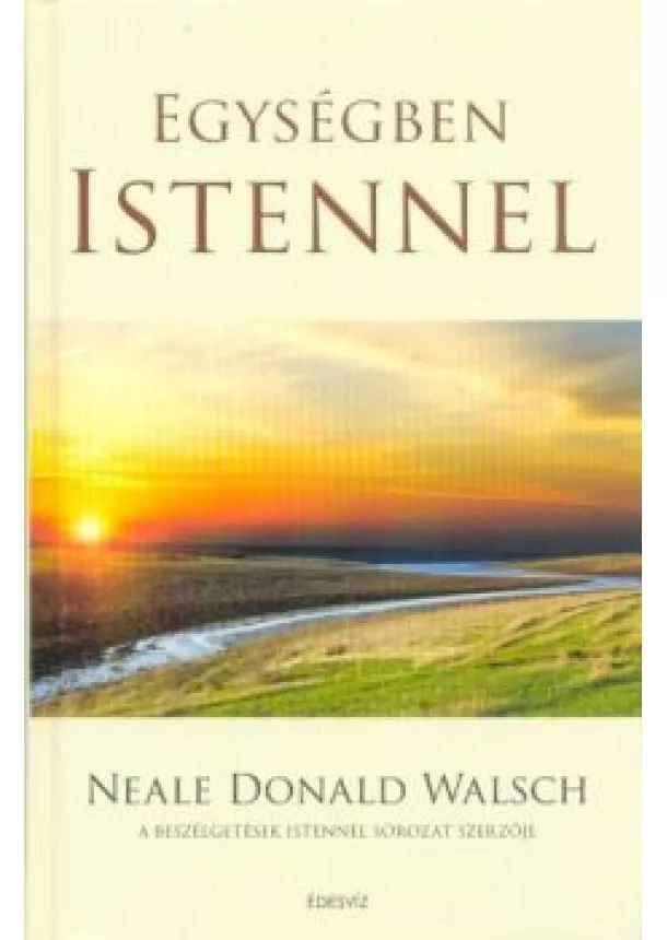 Neale Donald Walsch - Egységben Istennel (2. kiadás)