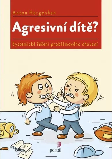 Agresivní dítě? - Systemické řešení problémového chování