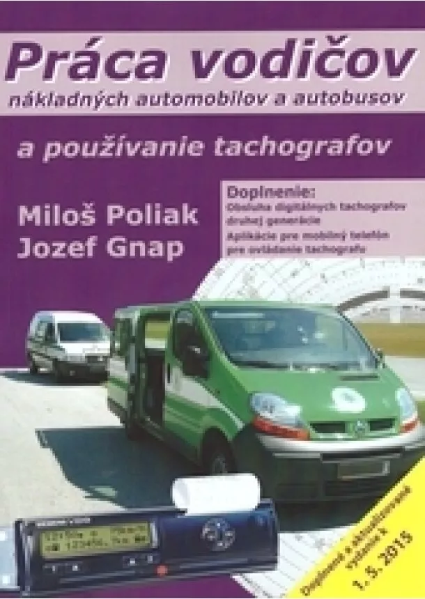 Miloš Poliak, Jozef Gnap - Práca vodičov nákladných automobilov a autobusov a používanie tachografov - 1.5.2015