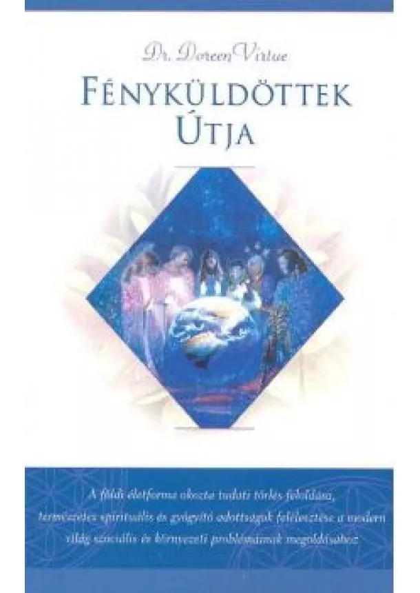 DR. DOREEN VIRTUE - FÉNYKÜLDÖTTEK ÚTJA