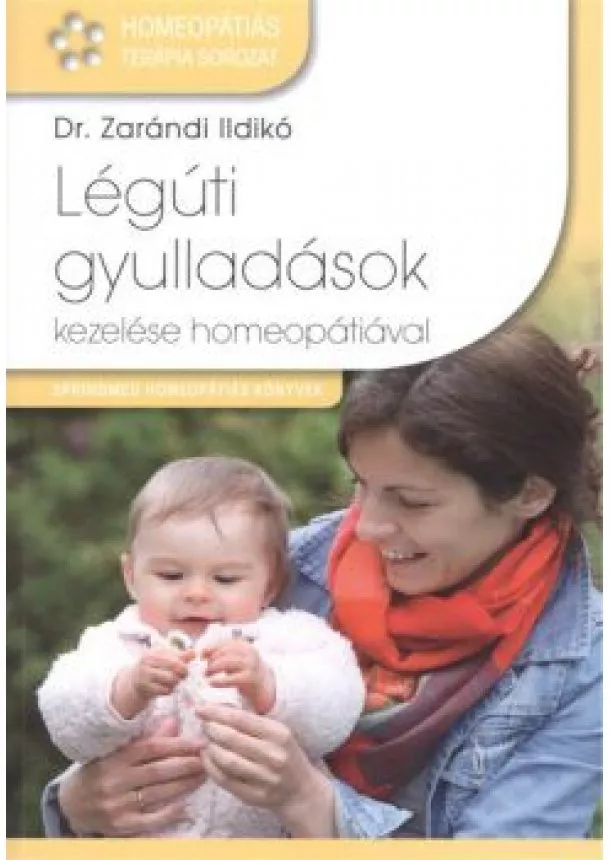 Dr. Zarándi Ildikó - Légúti gyulladások kezelése homeopátiával /Homeopátiás terápia sorozat