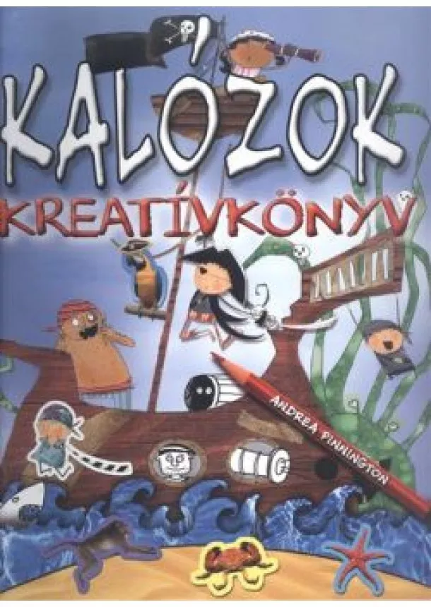 ANDREA PINNINGTON - KREATÍVKÖNYV: KALÓZOK