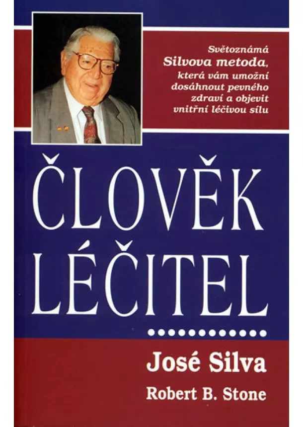 José Silva, Robert B. Stone  - Člověk - léčitel