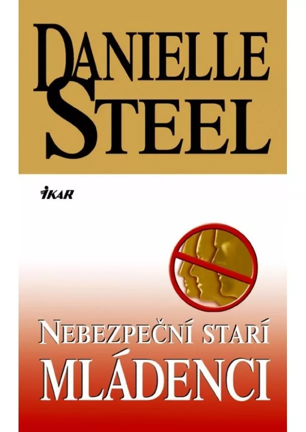 Danielle Steelová - Nebezpeční starí mládenci