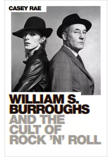 William Burroughs and the Cult of Rock and Roll