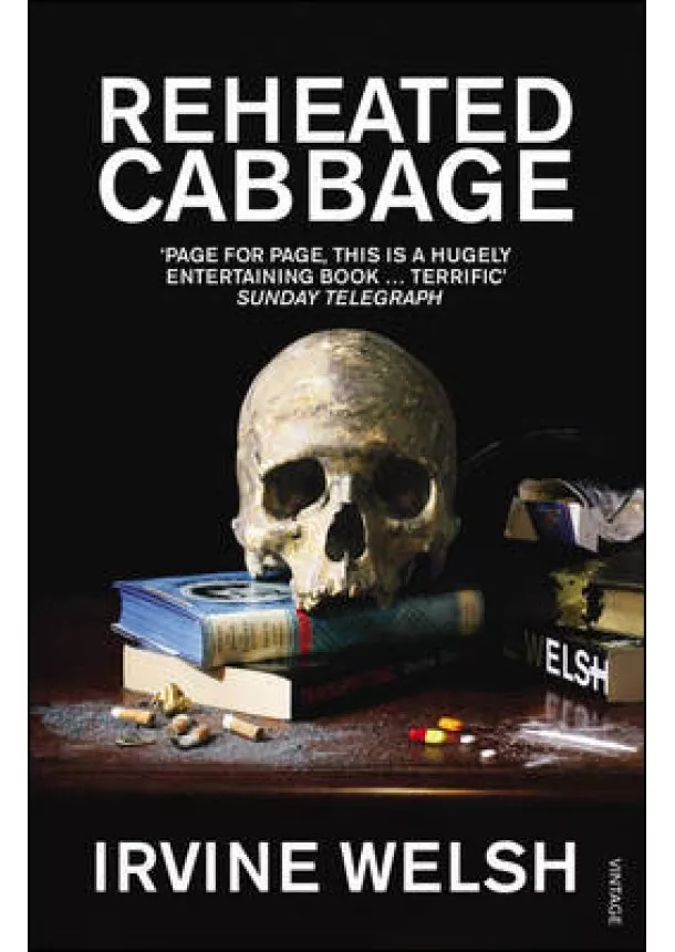 Irvine Welsh - Reheated Cabbage