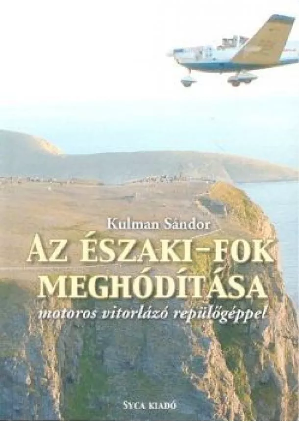 KULMAN SÁNDOR - AZ ÉSZAKI-FOK MEGHÓDÍTÁSA