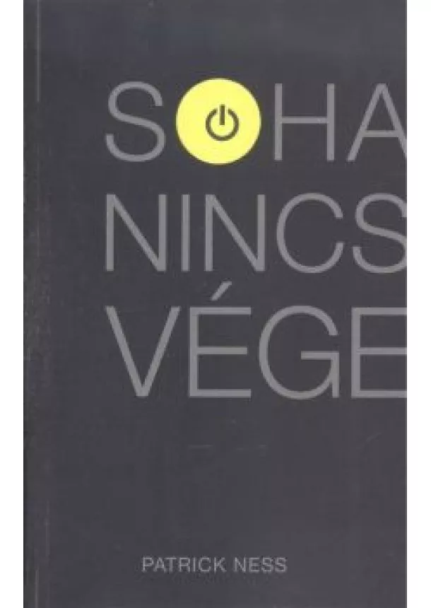 Patrick Ness - Soha nincs vége