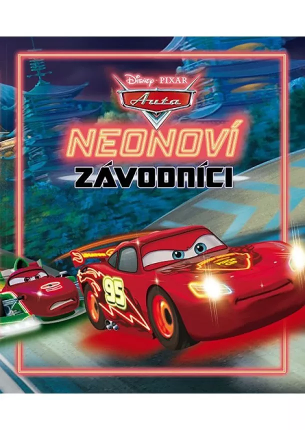 Pixar - Auta - Neonoví závodníci