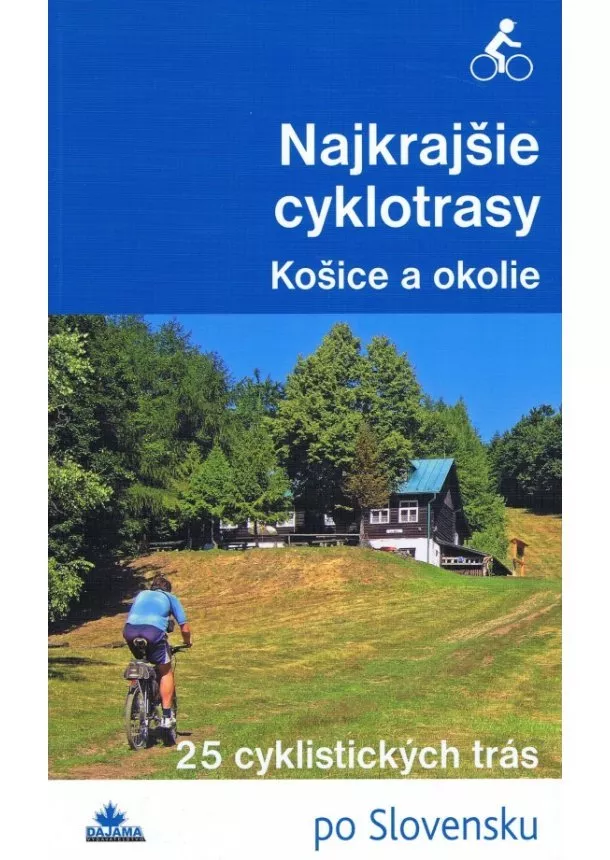 Karol Mizla - Najkrajšie cyklotrasy – Košice a okolie