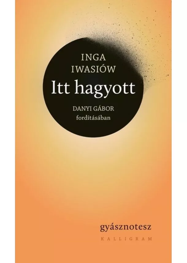 Inga Iwasiów - Itt hagyott - Gyásznotesz