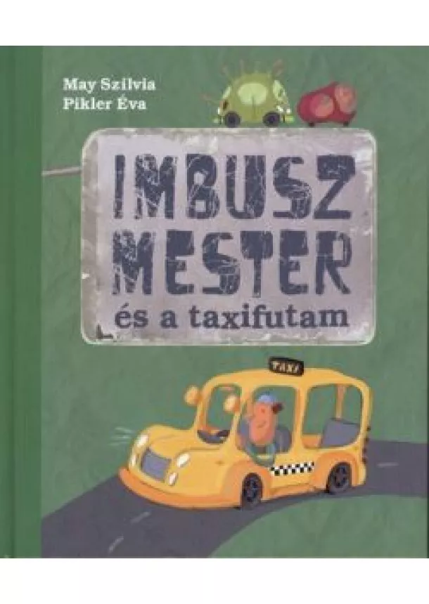 Pikler Éva - Imbusz mester és a taxifutam