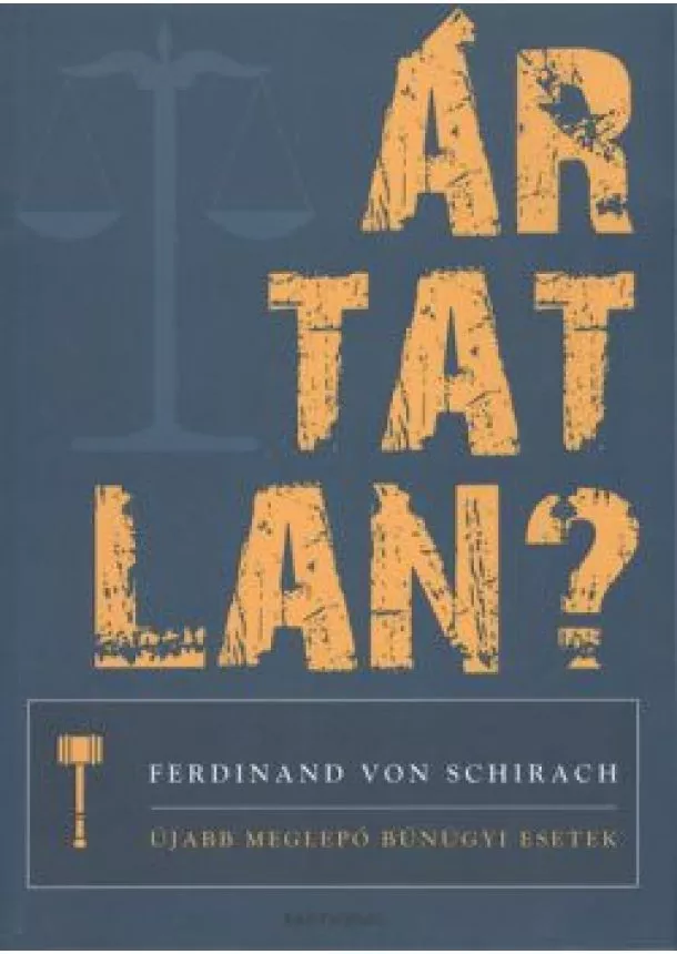 Ferdinand Von Schirach - ÁRTATLAN? /ÚJABB MEGLEPŐ BŰNÜGYI ESETEK