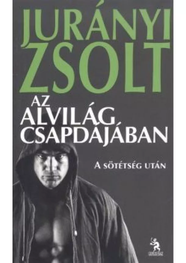 JURÁNYI ZSOLT - AZ ALVILÁG CSAPDÁJÁBAN