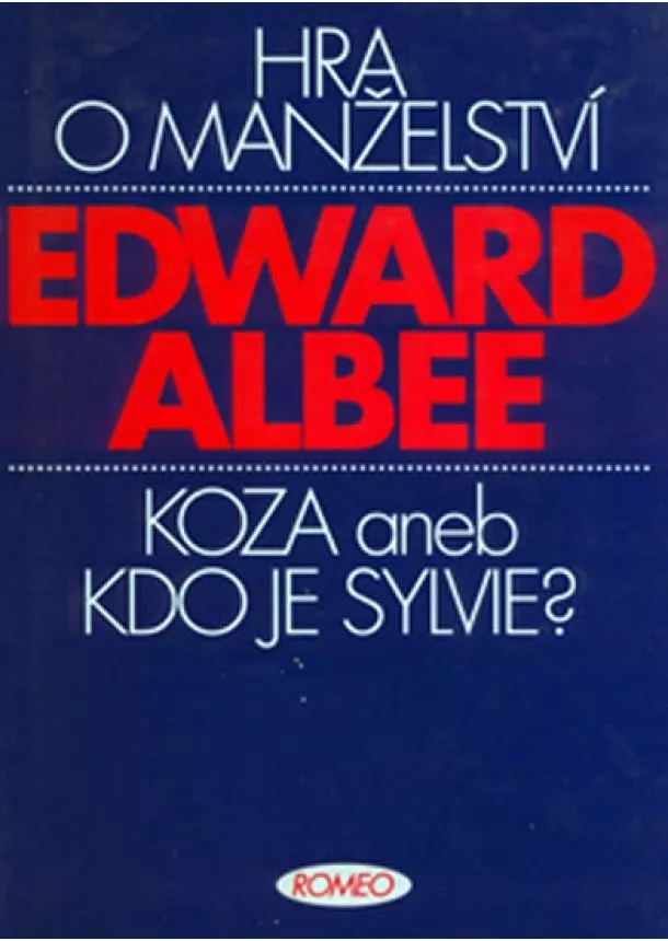 Edward Albee - Hra o manželství / Koza aneb Kdo je Sylvie?