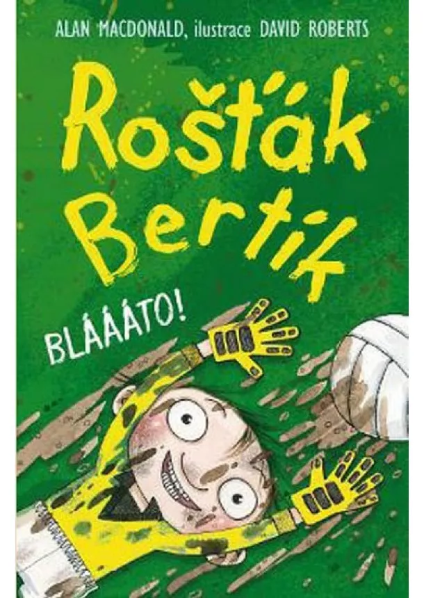 Alan MacDonald - Rošťák Bertík – Bláááto!