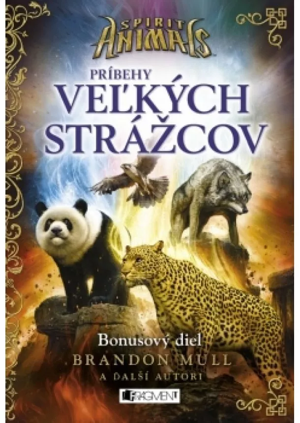 Brandon Mull - Spirit Animals - Príbehy Veľkých strážcov