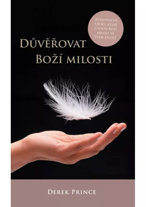 Derek Prince - Důvěřovat Boží milosti - Jednoduché krok