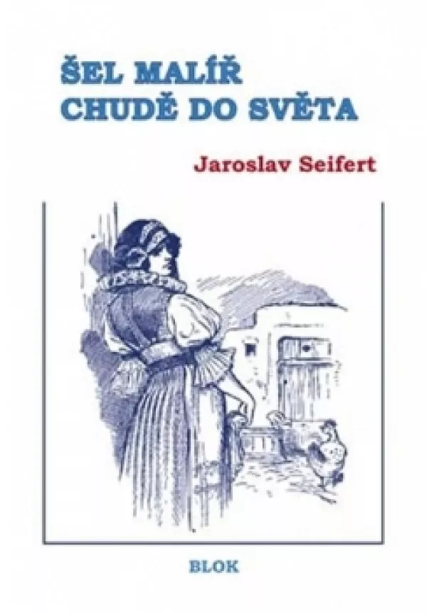 Jaroslav Seifert - Šel malíř chudě do světa