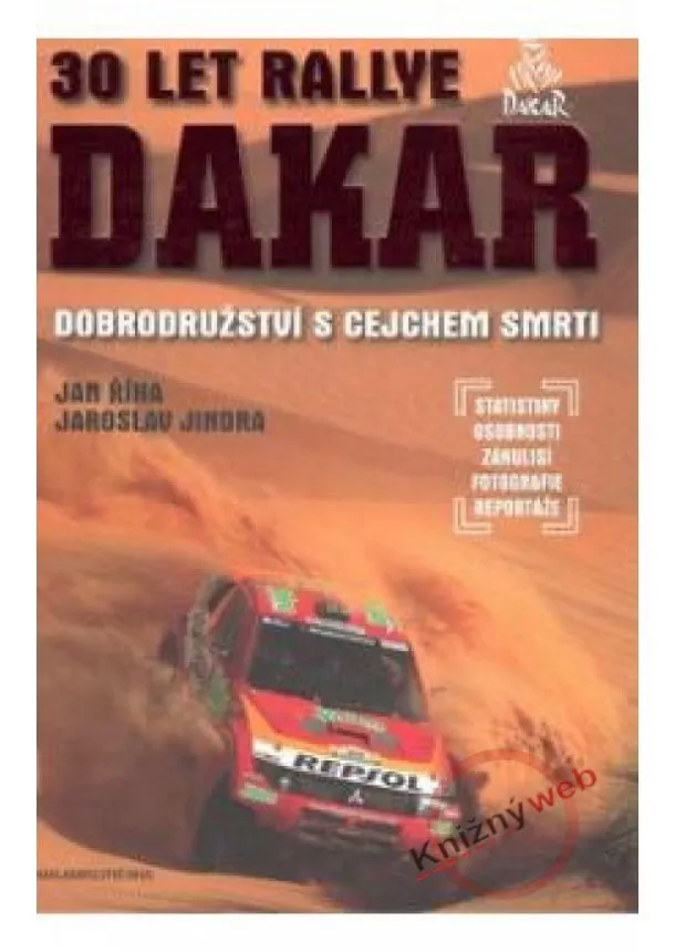 Říha Jan, Jindra Jaroslav - 30 let Rallye Dakar - Legenda o dobrodružství