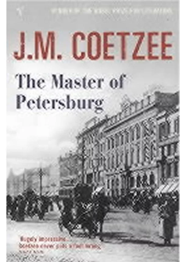 John Maxwell Coetzee - The Master of Petersburg