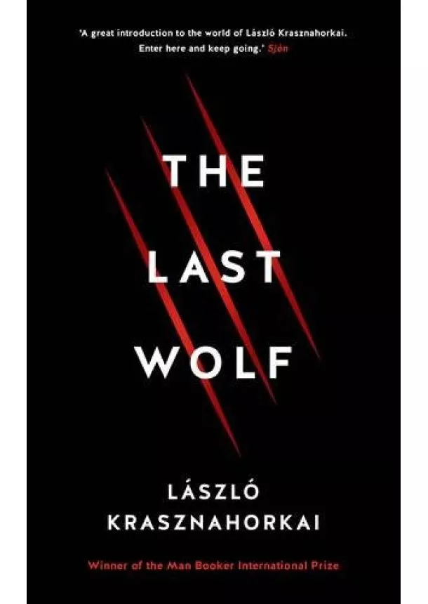 Laszlo Krasznahorkai - The Last Wolf