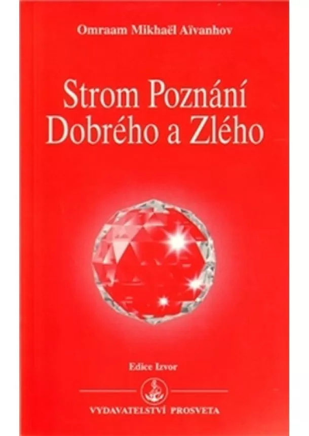 Omraam Mikhaël Aivanhov - Strom poznání dobrého a zlého