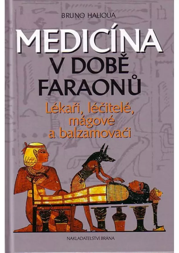 Halioua Bruno - Medicína v době faraonů