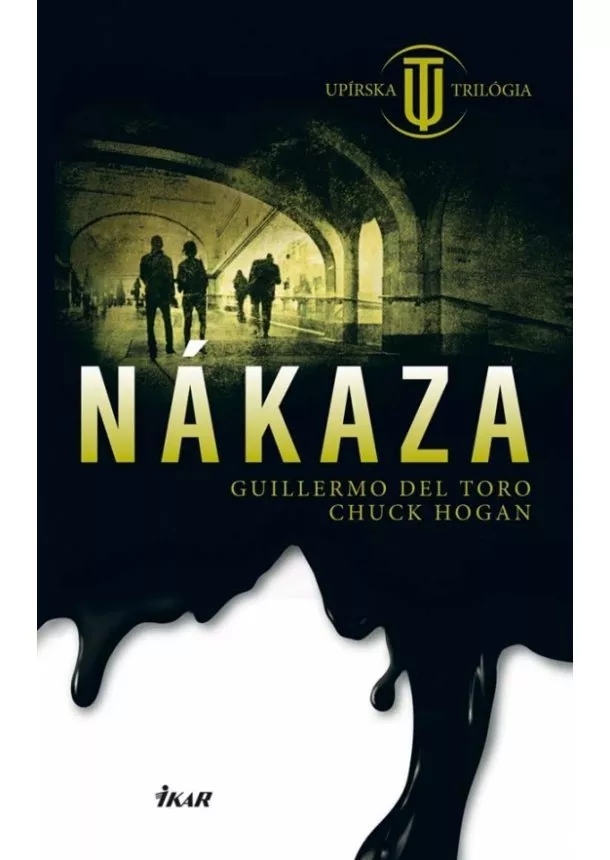 Del Toro Guillermo-Hogan Chuck - Nákaza (Upírska trilógia 2)