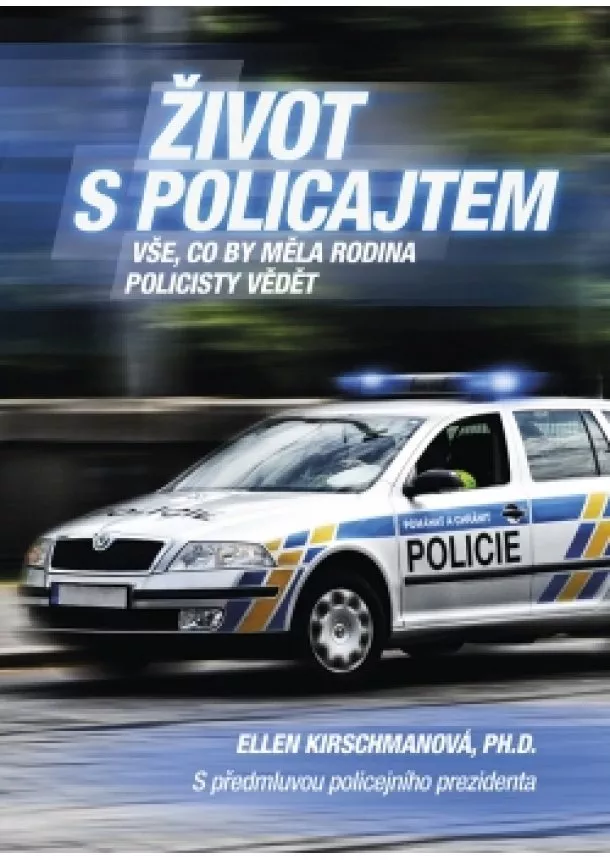 Ellen Kirschmanová - Život s policajtem -  Vše, co by měla rodina policisty vědět