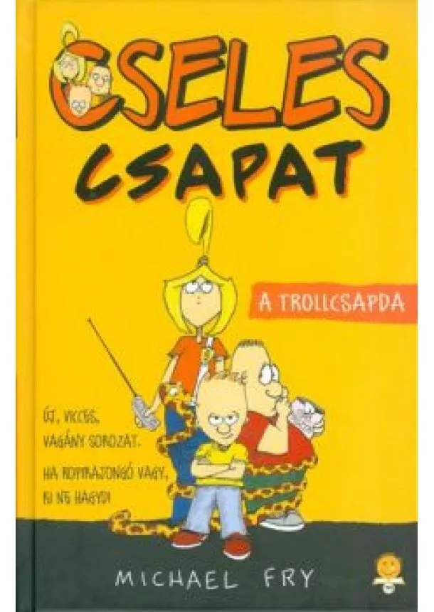 Michael Fry - A trollcsapda - Cseles csapat 1.