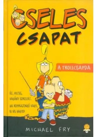 A trollcsapda - Cseles csapat 1.