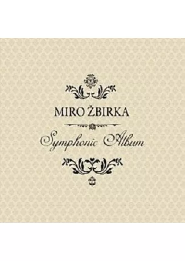 Žbirka Miroslav - Miro Žbirka: Symphonic Album - CD