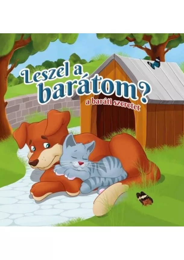 Lengyel Orsolya (szerk.) - Leszel a barátom? - A  baráti szeretet